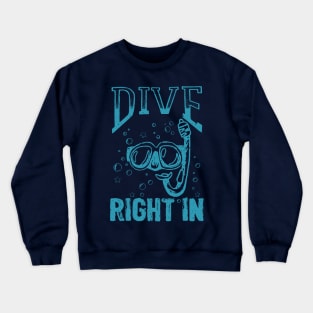 Dive Right In (Scuba Diving) Crewneck Sweatshirt